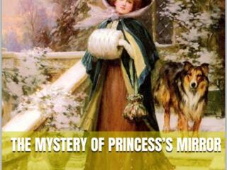 The Mystery of Princess’s Mirror. Vol. 1 - Author Iulia Jilinschi