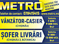 Metro angajeaza Vânzător - Casier, Șofer Livrări