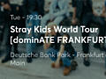 Билет на концерт Stray Kids Frankfurt 15 июля 2025