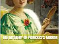 The Mystery of Princess’s Mirror –Vol. 2 - Author Iulia Jilinschi