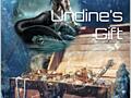 Undine’s Gift Vol. 1 - Author Iulia Jilinschi